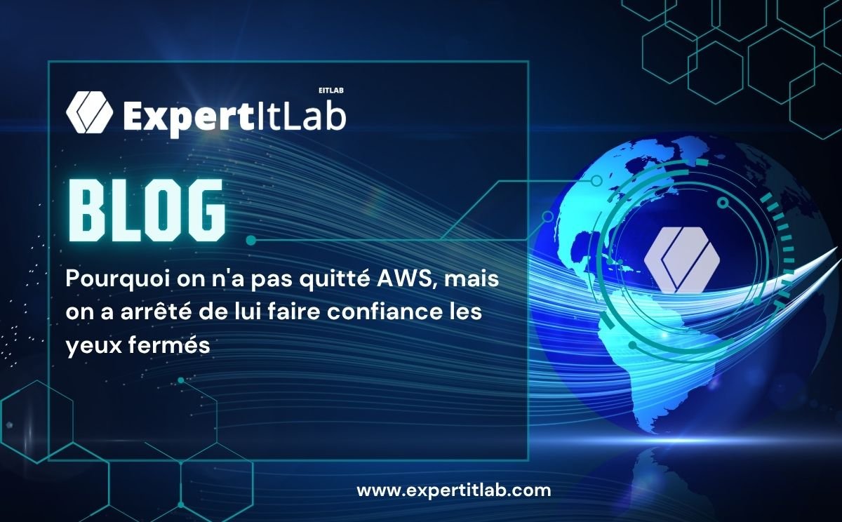 Pourquoi on n'a pas quitté AWS , mais on a arrêté de lui faire confiance les yeux fermés