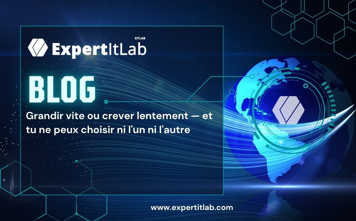 Grandir vite ou crever lentement — et tu ne peux choisir ni l'un ni l'autre