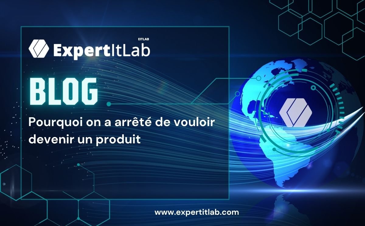 Pourquoi on a arrêté de vouloir devenir un produit